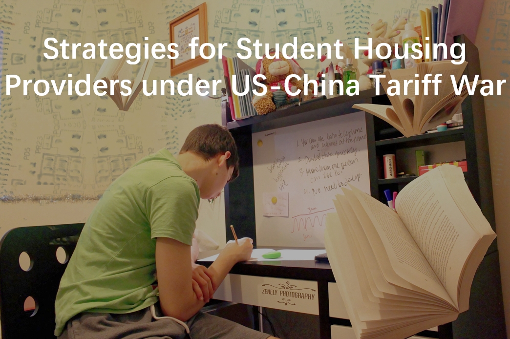 You are currently viewing Strategies for Student Housing Providers under US-China Tariff War